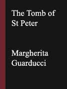 The Tomb of St Peter by Marcherita Guarducci ©1960
